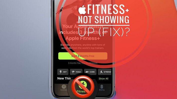 Apple Fitness+ Not Showing Up
